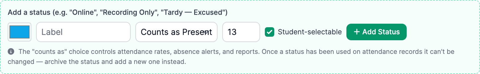 The Add-a-status row: a color picker, label field, counts-as dropdown set to Counts as Present, position number, a checked Student-selectable checkbox, and the Add Status button, with a hint that the counts-as choice locks once the status has been used.